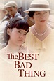 The Best Bad Thing | Rotten Tomatoes