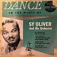 Sy Oliver And His Orchestra - Dance To The Music Of Sy Oliver And His ...