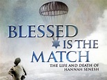 Blessed Is the Match: The Life and Death of Hannah Senesh - Movie Reviews