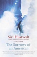 Siri Hustvedt The sorrows of an american | Book nerd, Reading, Sorrow