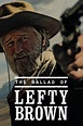 The Ballad of Lefty Brown (2017) | FilmFed