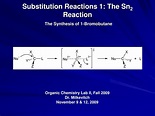 PPT - Substitution Reactions 1: The Sn 2 Reaction The Synthesis of 1 ...