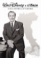 Walt Disney e l’Italia – Una storia d’amore: recensione - Film 4 Life ...