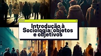 Sociologia: Objetos de estudo e Objetivos - YouTube