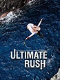 Ultimate Rush - Where to Watch and Stream - TV Guide