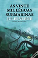 As Vinte Mil Léguas Submarinas - Livro - WOOK