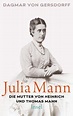 Julia Mann, die Mutter von Heinrich und Thomas Mann (eBook, ePUB) von ...