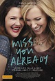 Movie Review #342: "Miss You Already" (2015) | Lolo Loves Films