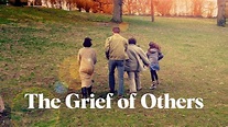 The Grief Of Others - Trailer | In Select Cinemas and On Digital HD now ...