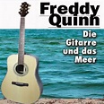 Freddy Quinn (Die Gitarre und das Meer) [DAYL] von Freddy Quinn : Napster