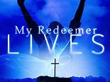 my-redeemer-lives – AAA watchman