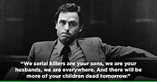 Top Famous Serial Killer Quotes of the decade Learn more here | quoteslast13