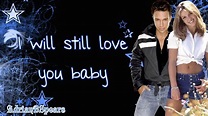 Britney Spears - I Will Still Love You (duet With Don Philip) Lyrics ...