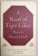 A Roof of Tiger Lilies: Poems by Donald Hall by Hall, Donald: Near Fine ...