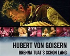 Im Kino Hubert von Goisern – Brenna tuat’s schon lang | curt München