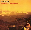 Mojo Risin': Cactus - One Way... Or Another (1971)