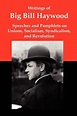 『Writings of Big Bill Haywood: Speeches and Pamphlets on - 読書メーター