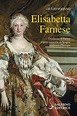 "Elisabetta Farnese" di Giulio Sodano - Letture.org