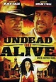 DVD - "Undead or alive - Mezzi vivi, mezzi morti", di Glasgow Phillips ...