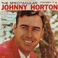 Johnny Horton - The Spectacular Johnny Horton (1959, Vinyl) | Discogs