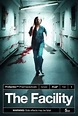 The Facility (2013) - Rotten Tomatoes