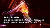 Ruth 4:22 WEB Desktop Wallpaper - and Obed became the father of Jesse ...