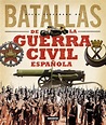 El Siglo XX: Atlas Ilustrado De Batallas De La Guerra Civil Española