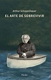 El Arte de Sobrevivir: Explorando la filosofía de la resiliencia y la ...