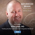 Allen Lewis - Healing the Brain with Functional Integrative Medicine ...