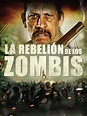 Prime Video: La Rebelión De Los Zombis