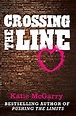 Crossing The Line (Pushing the Limits Book 5) eBook: Katie McGarry ...