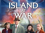 Island at War TV Show Air Dates & Track Episodes - Next Episode