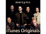 {DOWNLOAD} MercyMe - Itunes Originals {ALBUM MP3 ZIP} - Wakelet