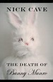 La muerte de Bunny Munro - Libro de Nick Cave: reseña, resumen y opiniones
