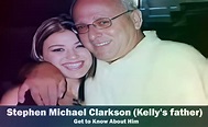 Stephen Michael Clarkson - Kelly Clarkson's father | Know About Him