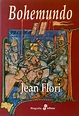 Biblioteca de Carmelinda: Bohemundo de Antioquía. Jean Flori