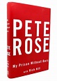 MY PRISON WITHOUT BARS | Pete Rose, Rick Hill | First Edition; First ...