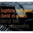 Trotignon - El-Malek - Baptiste Trotignon - David El-Malek - CD album ...