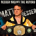 Matt Besser: Besser Breaks The Record - Comedy Dynamics