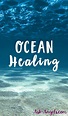 Ocean Healing! Tune Into the Healing Power of the Ocean