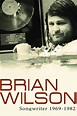 Brian Wilson: Songwriter 1969 - 1982 | Rotten Tomatoes