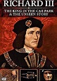 Richard III: The Unseen Story (2013) - Posters — The Movie Database (TMDB)