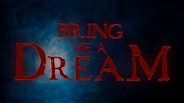 Bring Me A Dream | OFFICIAL 2020 TRAILER - YouTube