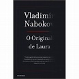 O Original de Laura - Brochado - Vladimir Nabokov - Compra Livros na ...