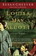 Louisa May Alcott | Book by Susan Cheever | Official Publisher Page ...