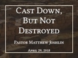 Cast Down, But Not Destroyed - Faithlife Sermons