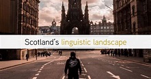 Scotland’s linguistic landscape - Scottish Standard English & Scots | LR UK