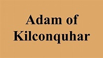Adam of Kilconquhar - Alchetron, The Free Social Encyclopedia