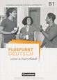 Pluspunkt Deutsch - Leben in Deutschland B1 - Handreichungen für den ...