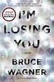 I'm Losing You: A Novel by Bruce Wagner | eBook | Barnes & Noble®